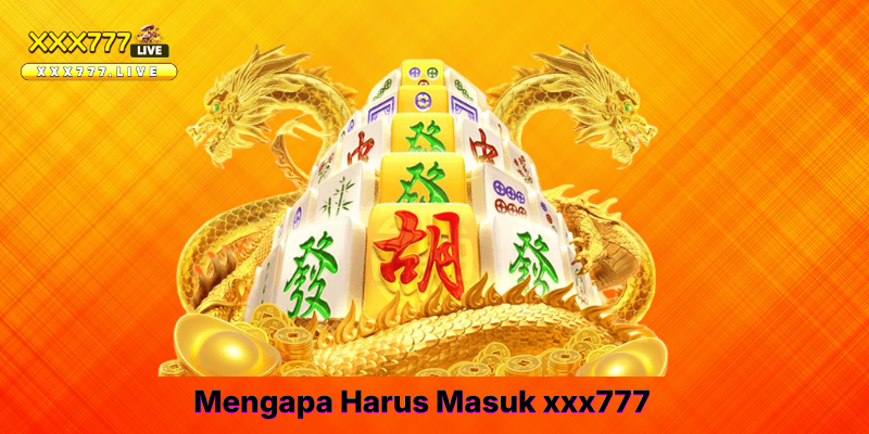 Mengapa Harus Masuk xxx777