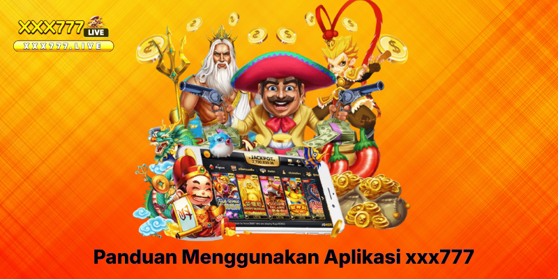 Panduan Menggunakan Aplikasi xxx777