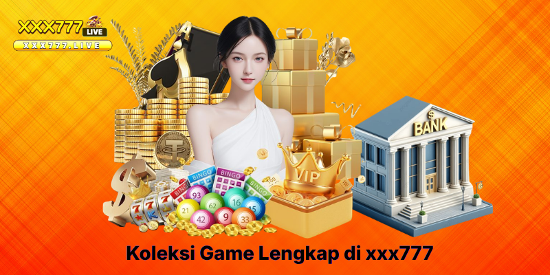 Koleksi Game Lengkap di xxx777